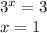 {3}^{x} = 3 \\ x = 1