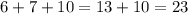 6 + 7 + 10 = 13 + 10 = 23