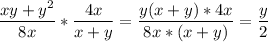 \displaystyle \frac{xy+y^2}{8x} *\frac{4x}{x+y} =\frac{y(x+y)*4x}{8x*(x+y) } =\frac{y}{2}