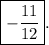 \boxed{ - \dfrac{11}{12} }.