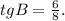 tgB=\frac{6}{8}.