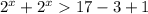 2^{x}+2^{x} 17 - 3 + 1