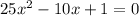 25x^{2} -10x+1=0