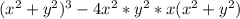 (x ^ 2 + y ^ 2) ^ 3 - 4x ^ 2 * y ^ 2 * x(x ^ 2 + y ^ 2) \\