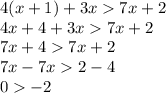 4(x + 1) + 3x 7x + 2 \\ 4x + 4 + 3x 7x + 2 \\ 7x + 4 7x + 2 \\ 7x - 7x 2 - 4 \\ 0 - 2 \\