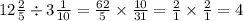 12 \frac{2}{5} \div 3 \frac{1}{10} = \frac{62}{5} \times \frac{10}{31} = \frac{2}{1} \times \frac{2}{1} = 4