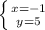 \left \{ {{x=-1} \atop {y=5}} \right.