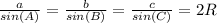 \frac{a}{sin(A)} = \frac{b}{sin(B)} = \frac{c}{sin(C)} = 2R