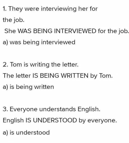 III. The first sentence is in the ACTIVE VOICE. Choose the most corred way of saying the same thing