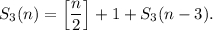 S_3(n)=\left[\dfrac{n}{2}\right]+1+S_3(n-3).