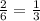 \frac{2}{6} = \frac{1}{3}