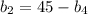 b_{2}=45-b_{4}