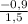 \frac{-0,9}{1,5}