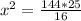 x^{2} = \frac{144*25}{16}