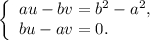 \left\{ \begin{array}{l}au - bv = {b^2} - {a^2},\\bu - av = 0.\end{array} \right.