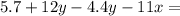 5.7+12y-4.4y-11x=