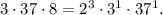 3 \cdot 37 \cdot 8 = {2^3} \cdot {3^1} \cdot {37^1}.