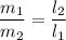 \displaystyle \frac{m_1}{m_2} =\frac{l_2}{l_1}