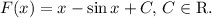 F(x) = x - \sin x + C,\, C \in {\rm{R}}.