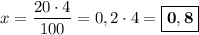 x=\dfrac{20\cdot 4}{100}=0,2\cdot 4=\boxed{\bf 0,8}