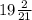 19\frac{2}{{21}}