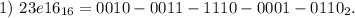 1) \ 23e16_{16}=0010-0011-1110-0001-0110_2.