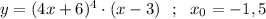 y = (4x+6)^4 \cdot (x-3) ~~ ; ~~ x _0 = -1,5