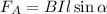 F_{A} = BIl \sin \alpha