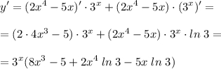 \displaystyle y'=(2x^4-5x)'\cdot 3^x+(2x^4-5x)\cdot (3^x)'=\\ \\= (2\cdot4x^3-5)\cdot 3^x+(2x^4-5x)\cdot 3^x\cdot ln\;3==3^x(8x^3-5+2x^4\;ln\;3-5x\;ln\;3)