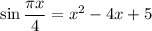 \sin \dfrac{\pi x}{4}=x^2-4x+5