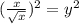 (\frac{x}{\sqrt{x} })^{2} =y^2