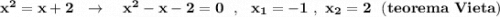 \bf x^2=x+2\ \ \to \ \ \ x^2-x-2=0\ \ ,\ \ x_1=-1\ ,\ x_2=2\ \ (teorema\ Vieta)