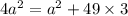 4a {}^{2} = a {}^{2} + 49 \times 3