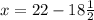 x=22-18\frac{1}{2}