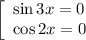 \left[\begin{array}{l} \sin 3x=0 \\ \cos 2x=0 \end{array}\right.