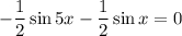 -\dfrac{1}{2} \sin5x-\dfrac{1}{2}\sin x=0