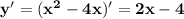 \bf y'=(x^2-4x)'=2x-4